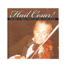 CD cover featuring an image of Cesar Gonzmart with his violin, titled 'Hail Cesar! The Best of Cesar Gonzmart & His Magic Violin'.