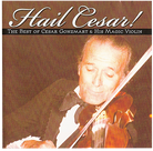 CD cover of 'Hail Cesar! The Best of Cesar Gonzmart & His Magic Violin' featuring an image of Cesar Gonzmart playing a violin.