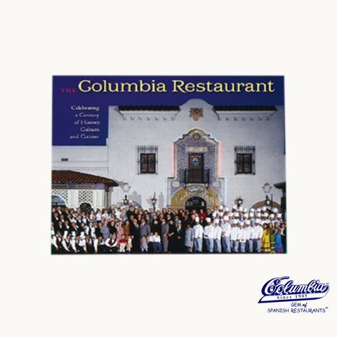 Cover of the book 'Columbia Restaurant Celebrating a Century of History, Culture, and Cuisine' featuring the exterior of the Columbia Restaurant and a group of people in front.